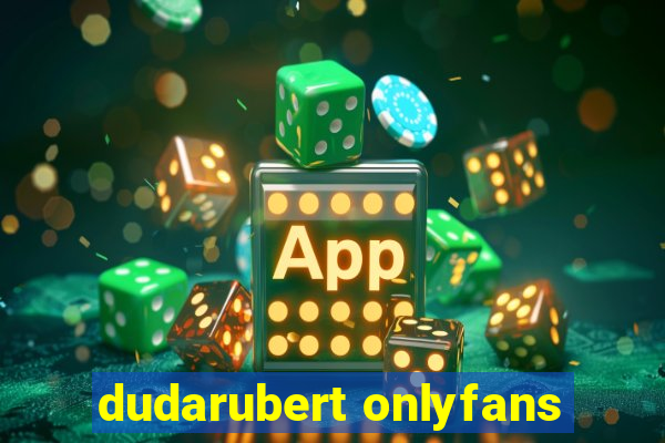 dudarubert onlyfans